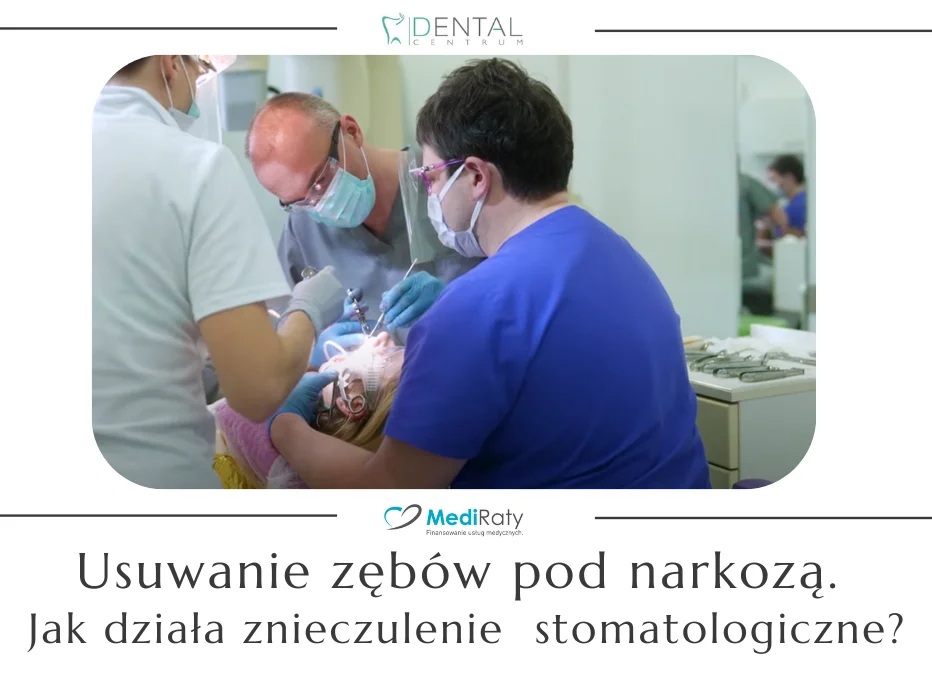 Usuwanie zębów pod narkozą. Jak działa znieczulenie stomatologiczne?